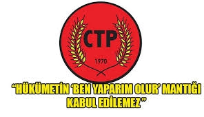 CTP: HÜKÜMET BUNUDA YAPAMADI