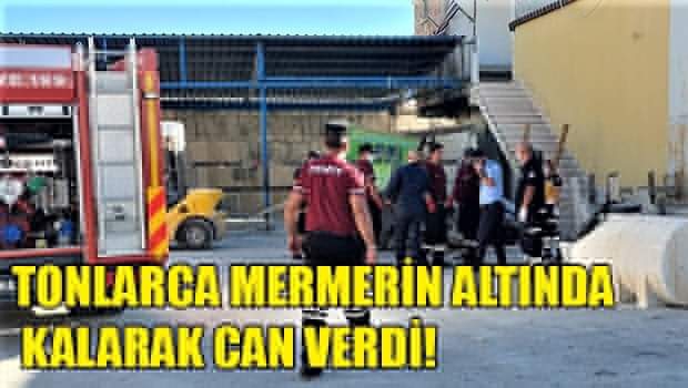 Tonlarca Mermerin Altında Kalarak Can Verdi!