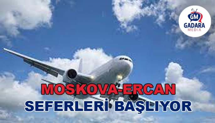 Moskova – Ercan seferleri başlıyor