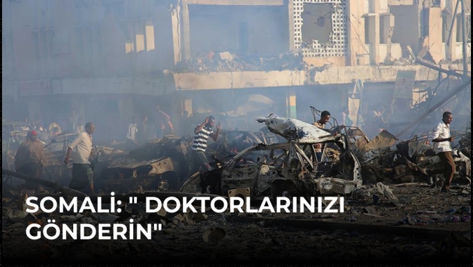 Somali: " Doktorlarınızı Gönderin"