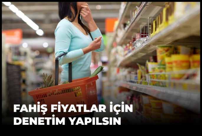 Tüketiciler İsyan Ediyor!! "Fahiş Fiyatlar İçin Denetim Yapılmalı"