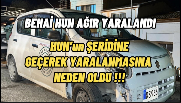 Behai Hun sabah saatlerinde ameliyata alındı.