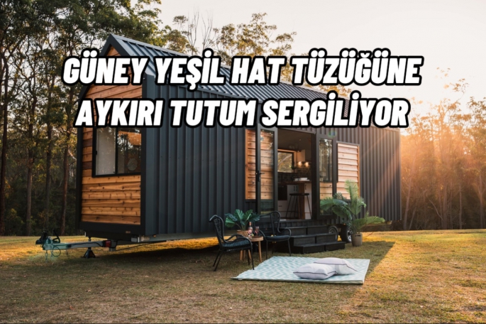 Güney Kıbrıs , yeşil hat tüzüğüne aykırı tutum sergiliyor