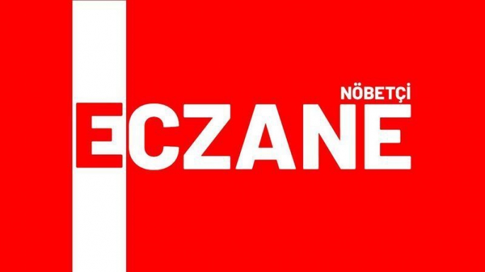 NÖBETÇİ ECZANELER -20 NİSAN CUMARTESİ