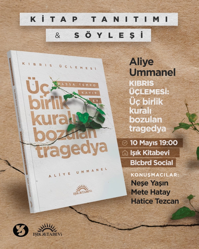 KKTC 06.05.2024 - 09:29:02 Aliye Ummanel’in “Kıbrıs Üçlemesi: Üç Birlik Kuralı Bozulan Tragedya” adlı kitabı cuma akşamı tanıtılacak