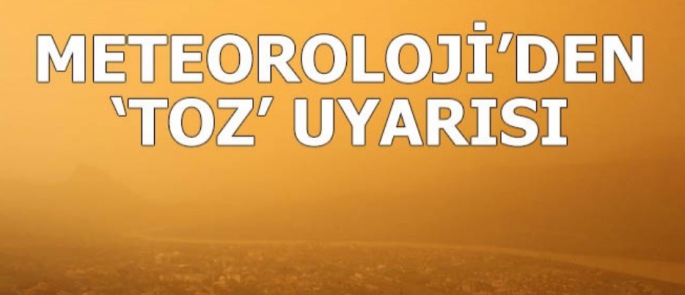 Meteoroloji Dairesi’nden toz uyarısı