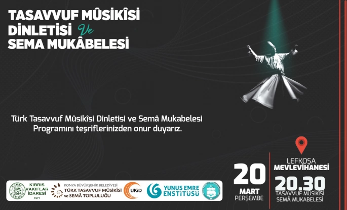 Lefkoşa Mevlevihanesi’nde Türk Tasavvuf Musikisi ve Sema Mukabelesi..