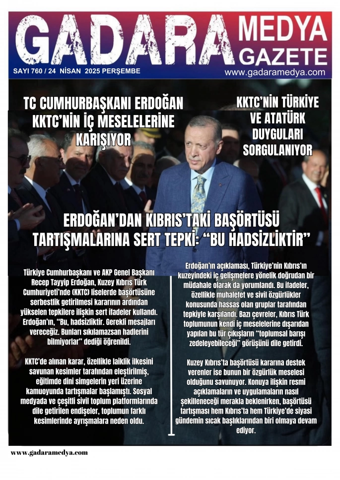 ERDOĞAN'DAN KIBRIS'TAKİ BAŞÖRTÜSÜ TARTIŞMALARINA SERT TEPKİ: ''BU HADSİZLİKTİR''