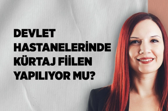 Bağımsızlık Yolu, devlet hastanelerinde kürtaj hizmetlerinin fiili durumunu ve kadınların bu hizmetlere erişimini değerlendirdi