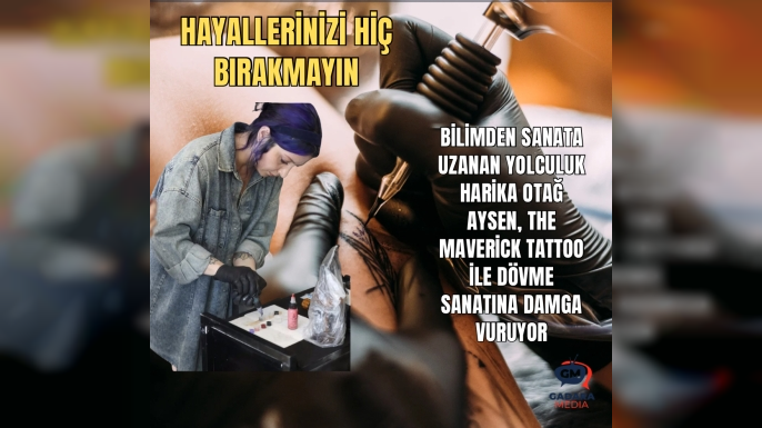 Bilimden Sanata Uzanan Yolculuk: Harika Otağ Aysen, The Maverick Tattoo ile Dövme Sanatına Damga Vuruyor