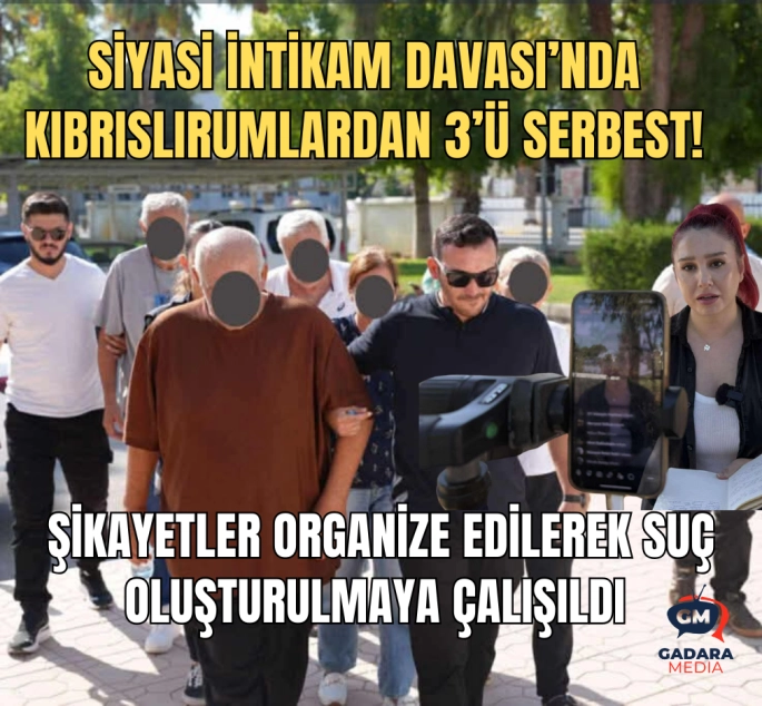 Siyasi İntikam Davası’nda Kıbrıslı Rumlardan 3’ü Serbest