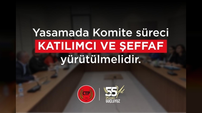 CTP’den hükümete komite çağrısı: "Süreç katılımcı ve şeffaf yürütülmelidir"