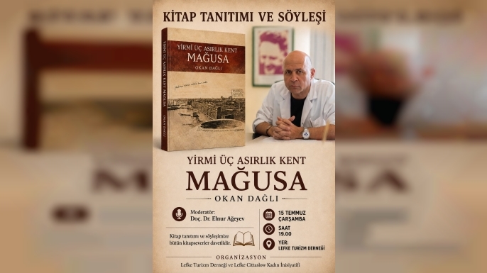 Okan Dağlı, "Yirmi Üç Asırlık Kent Mağusa" kitabı üzerine Lefke’de söyleşi düzenleyecek