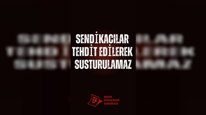 Basın-Sen’den El-Sen’e destek: “Sendikacılar tehdit edilerek susturulamaz”