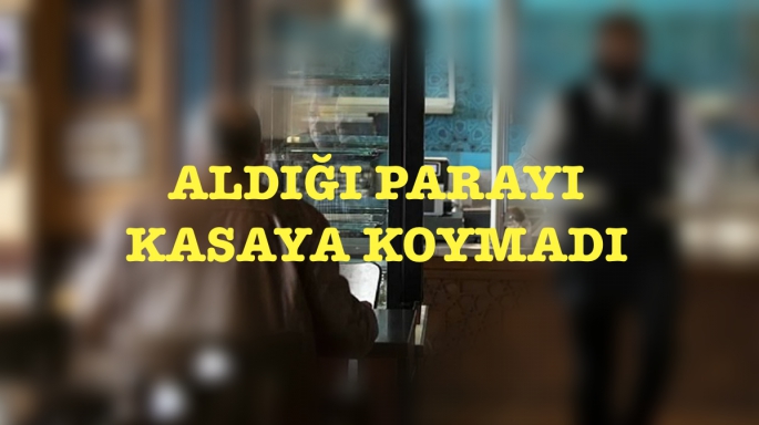 Alsancak’ta çalıştığı restoranda 10 günlük parayı kasaya koymadı