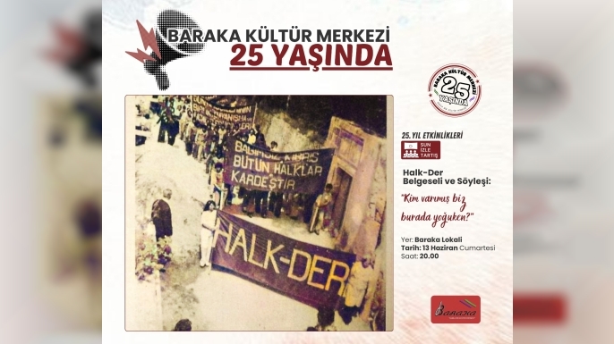 Baraka Kültür Merkezi izle-tartış etkinliğinde Halk-Der belgeseli gösterilecek