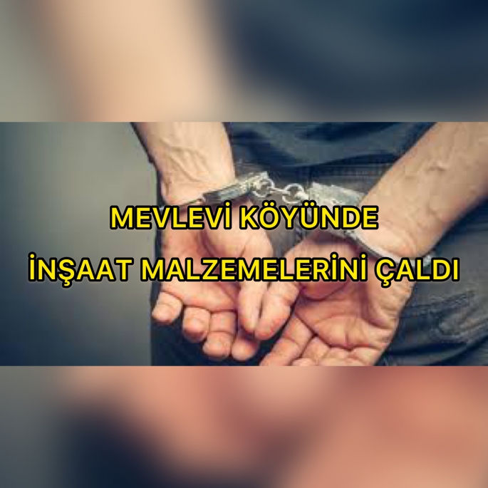 Beton şantiyesinde bulunan malzemeleri çaldı