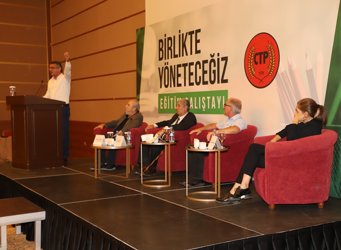 CTP Eğitim Komitesi tarafından “Birlikte Yöneteceğiz Eğitim Çalıştayı” düzenlendi
