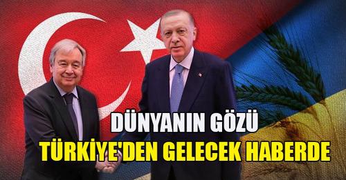 Dünyanın gözü Türkiye'den gelecek haberde