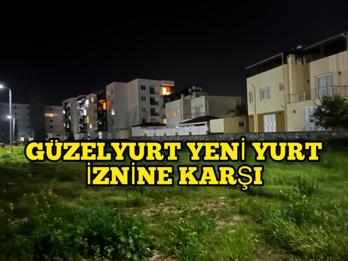 Güzelyurt’ta yeni yapılacak olan yurt bölge halkı tarafında tepkiyle karşılandı. İzin vermeyeceğiz