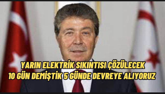 Jet Başbakan’dan jet hamle .. müjde KKTC yarın KKTC’nin elektriği olacak !!!