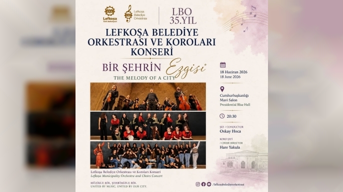Lefkoşa Belediye Orkestrası Koroları Sezonu “Bir Şehrin Ezgisi” Konseriyle Tamamlıyor