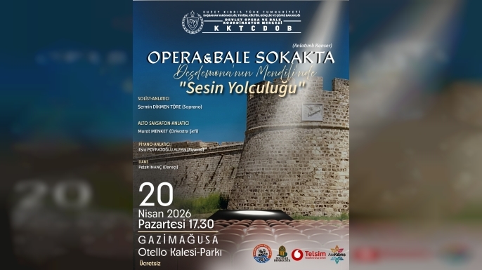“Opera ve Bale Sokakta – Sesin Yolculuğu” etkinliği Gazimağusa’da düzenleniyor