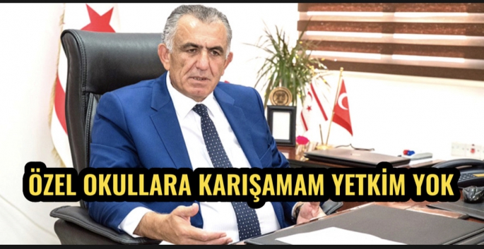 Özel okullara karışamayız yetkimiz yok !! Konuştuğumuzda isteyen gelsin diyorlar