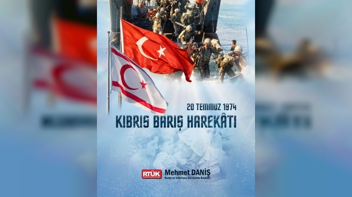 RTÜK Başkanı Daniş’ten, Kıbrıs Barış Harekatı’nın yıl dönümünde mesaj
