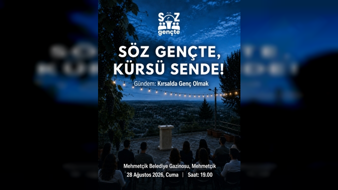 Söz Gençte’nin ikinci buluşması Mehmetçik’te yapılacak