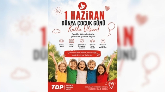 TDP'den 1 Haziran Dünya Çocuk Günü mesajı