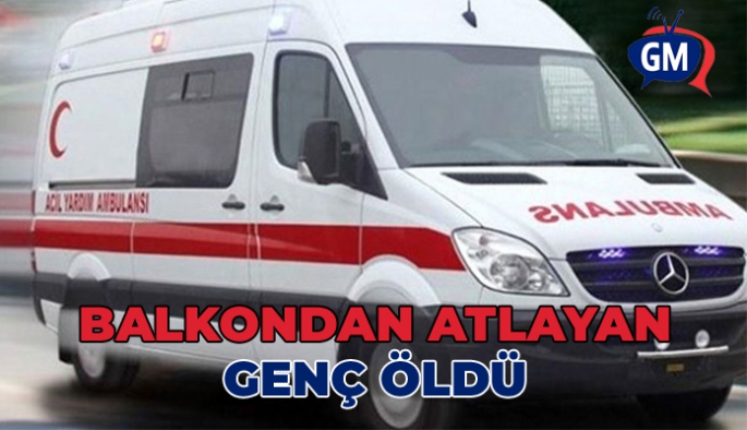 Yer Kıbrıs: Balkondan atlayan genç öldü